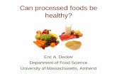 Can processed foods be healthy? - NCFAR Life without Processed Foods • Can we: – Grow the majority of our own foods – Get a year round supply of healthy foods – Make all foods