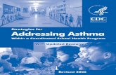 Strategies for Addressing AsthmaEnsure that students with asthma receive education on asthma basics, asthma management, and emergency response. Encourage parents to participate in