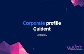 Corporate profile Guident · Corporate profile Guident. ... General Motors mobility division, “Maven”, and led all operations as COO, and was a Vice President at Zipcar, where