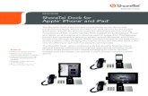 SPECIFICATIONS ShoreTel Dock for Apple iPhone and iPad · PDF file 2017. 6. 8. · ShoreTel Dock for Apple ® iPhone ® and iPad ® SPECIFICATIONS The ShoreTel Dock is the first and