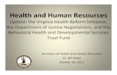 Health and Human Resources - Virginiasfc.virginia.gov/pdf/committee_meeting_presentations/2011 Interim... · Health and Human Resources Update: the Virginia Health Reform Initiative,