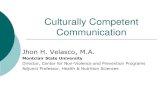 Culturally Competent Communication...Culturally Competent Communication Jhon H. Velasco, M.A. Montclair State University Director, Center for Non-Violence and Prevention Programs Adjunct