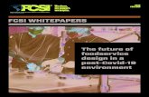 FCSI WHITEPAPERS - Foodservice Consultants Society ...€¦ · meaning design consultants will play a pivotal role in forging the ‘new normal’ of a post-pandemic world. This whitepaper,