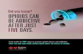 Did you know? OPIOIDS CAN BE ADDICTIVE AFTER JUST FIVE … · Non-opioid drugs, physical therapy, acupuncture, and chiropractic care are a few options to ask your doctor about that