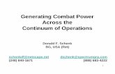 Generating Combat Power Across the Continuum of Operations · Across the Continuum of Operations Donald F. Schenk BG, USA (Ret) schenkdf@netscape.net (248) 840-1671 dschenk@spectrumgrp.com