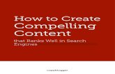 How to Create Compelling Content · Once upon a time, there was something called SEO copywriting. These SEO copywriters seemed to have magical word skills that allowed them to place