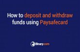 How to deposit and withdraw funds usingPaysafecard...Click ‘Withdraw’ MLT76965 EUR Account 2 Click the verification link sent to your email Click on the verification link sent