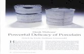 Powerful Delicacy of Porcelai n … · Powerful Delicacy of Porcelai n Article by leneke Suidman-Leeuwendal H ENK WOLVER? {19.M) WORKS WITH i'ORCELAIN, accurately and precisely. He