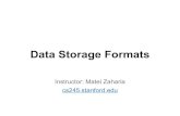 Data Storage Formats - web.stanford.edu€¦ · Data Storage Formats Instructor: Matei Zaharia cs245.stanford.edu. Outline Overview Record encoding Collection storage Indexes CS 245