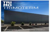 TRIMOTERM VATROOTPORNI PANELI...Odličan korisnički servis Proizvodni program: Trimoterm Power ... Ujednačena unutrašnja klima i kvalitet vazduha ... Težina kg/m2 FTV H 14,60 16,40