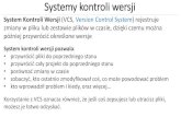 Systemy kontroli wersji - it.pwsz-ns.edu.plit.pwsz-ns.edu.pl/~wprzygoda/PRIR/GIT_intro.pdf¢  Systemy