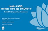 Health & NDIS: Interface in the age of COVID-19 · 5/21/2020  · 1 Health & NDIS: Interface in the age of COVID-19 EnableNSW helping people leave hospital sooner Steven Davison -Director,