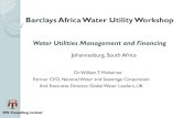 Barclays Africa Water Utility Workshop · Barclays Africa Water Utility Workshop Water Utilities Management and Financing Dr. William T. Muhairwe Former CEO, National Water and Sewerage
