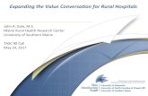 Expanding the Value Conversation for Rural Hospitals 2017... · 2017. 5. 26. · Expanding the Value Conversation for Rural Hospitals John A. Gale, M.S. Maine Rural Health Research