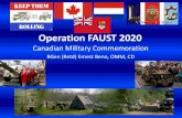 Operation FAUST 2020 · for the participants to attend the major ceremonies of 5 May (Liberation Day). •The Official Canadian Liberation Ceremonies at Wagenengen and Apeldoorn NL