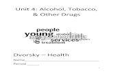 Unit 4: Alcohol, Tobacco, & Other Drugs 4-ATOD shortedned.pdf · Fetal alcohol syndrome Cirrhosis Alcoholism . 4 Tolerance Dependence Addiction Detoxification ... o Side effects can