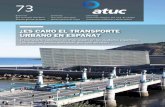 ¿ES CARO EL TRANSPORTE URBANO EN ESPAÑA? · sidad de optimizar la red de transporte público de la ciu-dad, atendiendo a criterios de eficiencia y de recursos eco-nómicos, mejorando