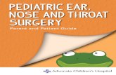 PEDIATRIC EAR, NOSE AND THROAT SURGERY€¦ · precertification for surgery (or your primary care doctor if you have an HMO). The insurance representative can contact our office at