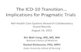 The ICD-10 Transition… - Duke University2015/08/14  · Steindel S. International classification of diseases, 10th edition, clinical modification and procedure coding system: descriptive