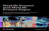 MetLife Protect and MetLife Protect Super · 12/22/2019  · For MetLife Protect Super, the Policy Owner is the Trustee of the Fund and ‘you’ includes the member, as the Life