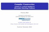 Compiler Construction - Lecturemoves.rwth-aachen.de/wp-content/uploads/SS14/cc14/slides/l3h.pdf · Lecture3: Lexical AnalysisII (Extended MatchingProblem) Thomas Noll Lehrstuhl fu¨r