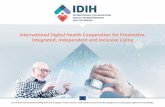 International Digital Health Cooperation for Preventive ... · Active and healthy aging begins with a prolonged health regimen. Tech-enabled solutions that engage users in health