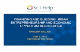 FINANCING AND BUILDING URBAN ENTREPRENEURSHIP …...Jun 08, 2016  · •Single Family homes •Senior living •Adaptive, historic reuse Federal and state policy research and advocacy