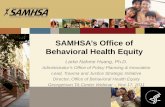 SAMHSA’s Office of Behavioral Health Equity...2. 2011 National Stakeholder Strategy for Achieving Health Equity 1. Awareness of significance of health disparities….. 2. Leadership