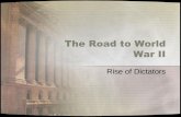 The Road to World War IIjacobstern.weebly.com/.../wwii_powerpoint_16-17.pdf · The Road to World War II Rise of Dictators. Causes of World War II • Germany blamed for causing World
