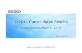 FY2011 Consolidated ResultsThe forecasted results which appear in this report have been ... Business Results 3. Financial Forecast for FY2012. FY 2011 Internal and External Changes