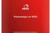 Presentasjon av NESO · 2014. 10. 1. · Kontormedarbeider Torill Bentsen, Salgs-og innkjøpsrådgiver Remi Hanssen, Kompetanserådgiver Bente Hardy, Kompetanserådgiver Nils Ingulf