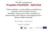 EK LIFE+ programma Projekts POLPROP - NATURA · Projekts POLPROP - NATURA “Vides politikas un pārvaldības priekšlikumu izstrāde, demonstrējot tūrisma attīstības ieguvumus