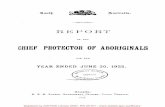 CHIEF PROTECTOR OF ABORIGINALS · find them, without money or work, and having a wife and family to keep. The able-bodied natives, especially half- ... is a very difficult and serious