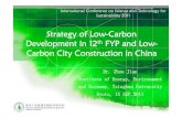 Strategy of Low-Carbon Development in 12 FYP and Low ......FYP , which integrate the domestic sustainabl e development and addressing global climate change, in line with China’s
