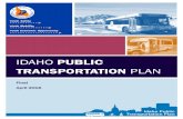 Idaho Public Transportation Plan · public transportation plan in 2016. An overarching goal of the Idaho Public Transportation Plan is to provide a framework for creating an integrated
