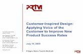 Customer-Inspired Design: Applying Voice of the Customer ......Marketing and Sales Business Strategy PRTM practice areas address all core business processes Strategy, Organizational