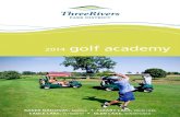 2014 golf aca · PDF file Three Rivers Golf continues a tradition of introducing young people to the lifetime sport of golf. The Golf Academy offers lessons, leagues and camps for