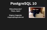 Pos tgreS Q L 1 0 · Pos tgreS Q L 1 0 PGConf.Asia 2017 Tokyo, Japan Magnus Hagander magn us@ h agan der.n et