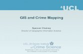 GIS and Crime Mapping · GIS and Crime Mapping Spencer Chainey Director of Geographic Information Science Established in 2001 as a permanent memorial to ... techniques for showing