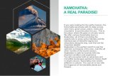 KAMCHATKA: A REAL PARADISE! · If you were looking for the earthy heaven, the Kamchatka peninsula with its deep snows, wild rivers, great ocean, plains, rocks and mountains is just