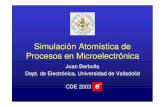 Simulación Atomística de Procesos en Microelectrónicasimulacion/update2005/Barbolla_CDE... · La Simulación Atomística de Procesos Tecnológicos:! Proporciona un elevado nivel
