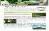 COSTA RICA 16/22 Días€¦ · 04- P. N. TORTUGUERO / ZONA VOILCAN ARENAL Después del desayuno en Tortuguero saldremos de nuevo sobre las 09h00 por los canales hasta el muelle y