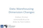 Data Warehousing Dimension Changes€¦ · •Dealing with changing dimensions –Slowly Changing Dimensions •Type 1, 2, and 3 –Rapidly changing dimensions •Type 4: Mini dimension