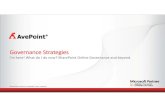 Achieving Built-in Governance with AvePoint Presentation Deck€¦ · SharePoint is the “wild west” We’ve defined some policies about how SharePoint should be used We’ve augmented