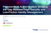 Passwordless Authentication: Bridging the Gap Between High ......the management and use of identity and access management services in their organization. Respondents were distributed