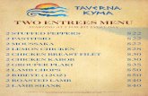 TWO ENTREES MENU - Taverna Kyma · 2020. 5. 3. · two entrees menu starting at 2 for $22 every day 2 stuffed peppers $22 2 pastitsio $22 2 moussaka $22 2 lemon chicken $28 2 chicken