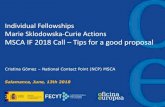 Individual Fellowships Marie Sklodowska-Curie Actions MSCA ... · Marie Sklodowska-Curie Actions MSCA IF 2018 Call – Tips for a good proposal Cristina Gómez – National Contact