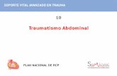 Traumatismo Abdominalprivada.semicyuc.org/files/RCP_files/SVAT_10.pdf · SOPORTE VITAL AVANZADO EN TRAUMA Traumatismo Abdominal ASOCIACIONES Hígado/bazo Diafragma. Diafragma 90%