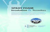 Spray Foam Insulation & Termites Reportinfestations. Acoustic emission/radar technology, combined with moisture detection and thermography, has been commercializedviii to locate termite