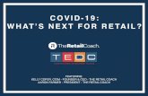 COVID-19: WHAT’S NEXT FOR RETAIL? · • continue marketing • optimize your digital spaces • join forces tips for small businesses during covid-19: small businesses must discover